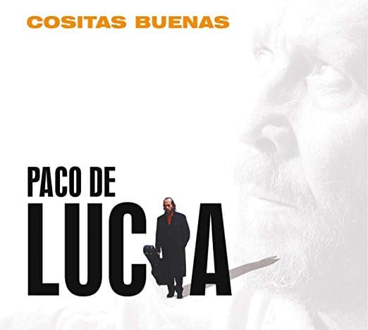 Paco De Lucía — Cositas Buenas