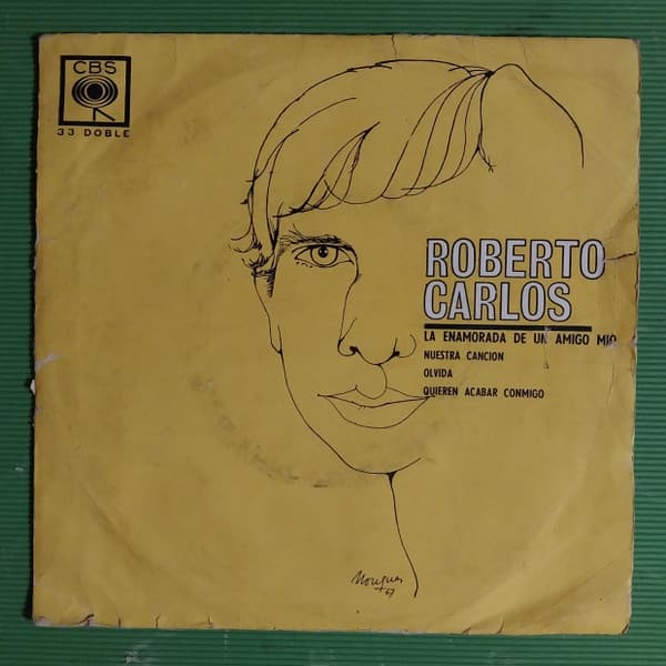 Roberto Carlos — La Enamorada De Un Amigo Mio / Olvida / Quieren Acabar Conmigo / Nuestra Cancion