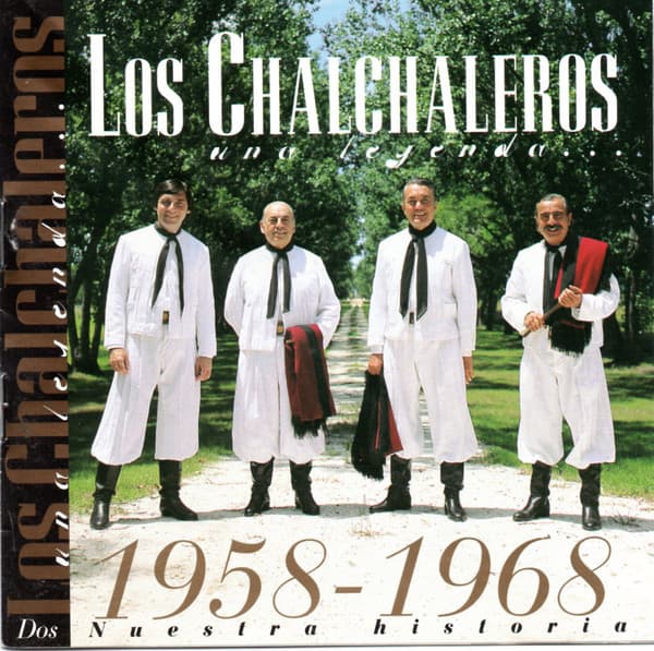 Los Chalchaleros — Una Leyenda...Nuestra Historia