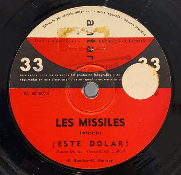 Les Missiles — ¡Este Dolar! (Sacré Dollar) / ¿Que Estara Haciendo? (Que Peut-Elle Bien Faire?)