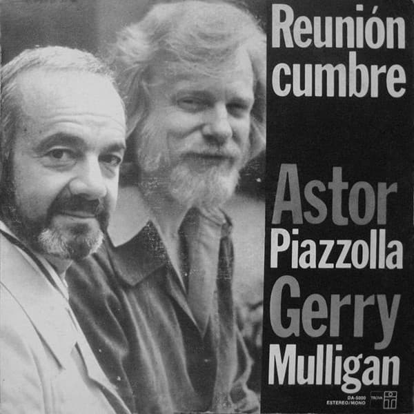 Astor Piazzolla & Gerry Mulligan — Reunión Cumbre