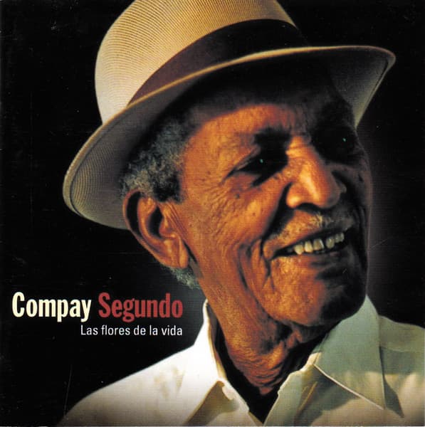 Compay Segundo — Las Flores De La Vida