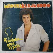 Miguel Alejandro — De Cordoba Para Todo El Pais