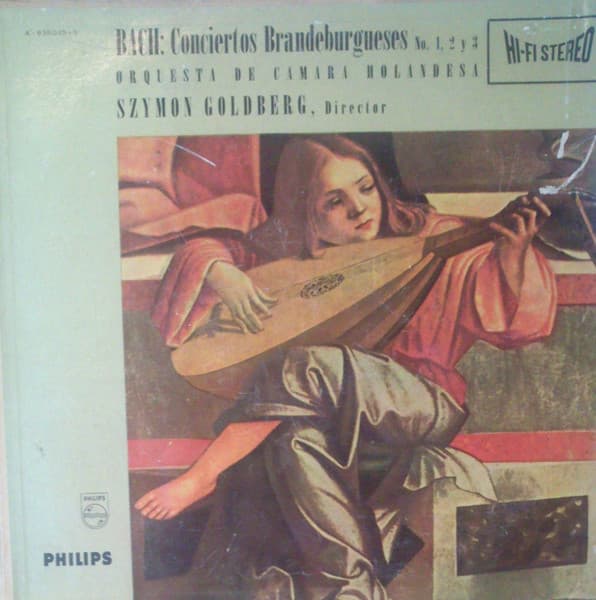 Bach & Orquesta De Camara Holandesa & Szymon Goldberg — Conciertos Brandenburgueses Nr. 1-2-3