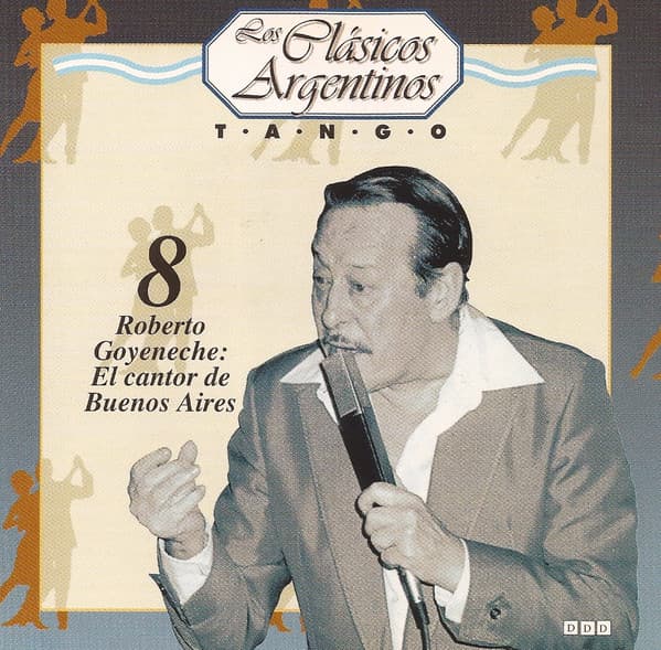Various — Los Clasicos Argentinos Tango "Roberto Goyeneche: El Cantor De Buenos Aires" Volumen 8