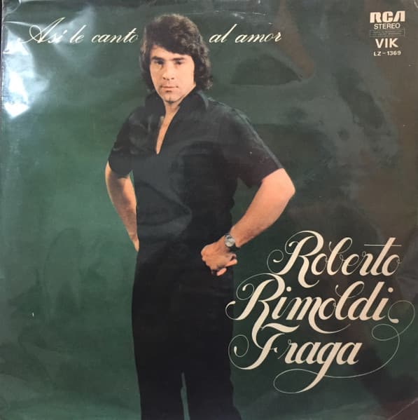 Roberto Rimoldi Fraga — Asi Le Canto Al Amor