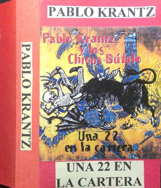 Pablo Krantz & Los Chicos-Búfalo — Una 22 En La Cartera