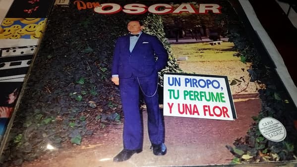 Don Oscar — Un Piropo, Tu Perfume Y Una Flor