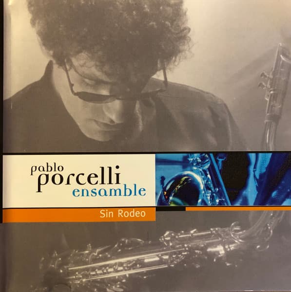 Pablo Porcelli Ensamble — Sin Rodeo