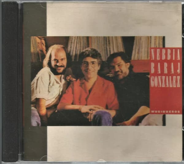 Litto Nebbia & Bernardo Baraj & Lucho González — Musiqueros
