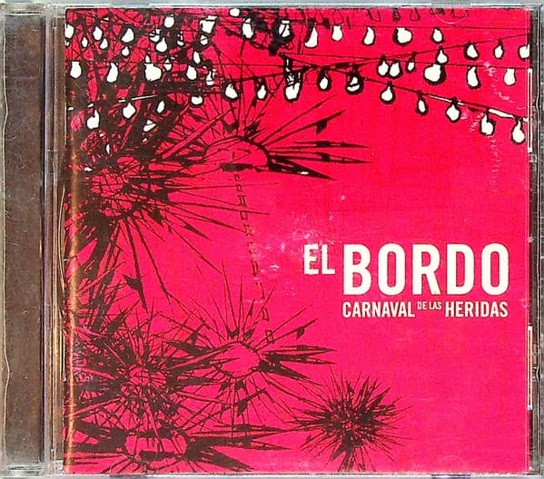 El Bordo — Carnaval De Las Heridas