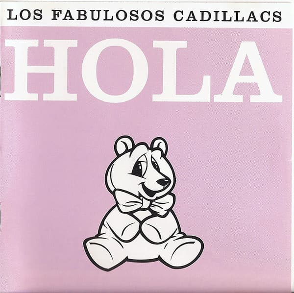 Los Fabulosos Cadillacs — Hola
