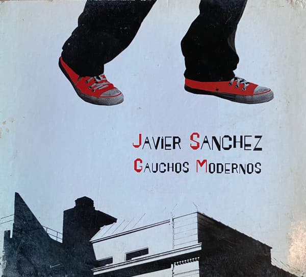 Javier Sánchez — Gauchos Modernos