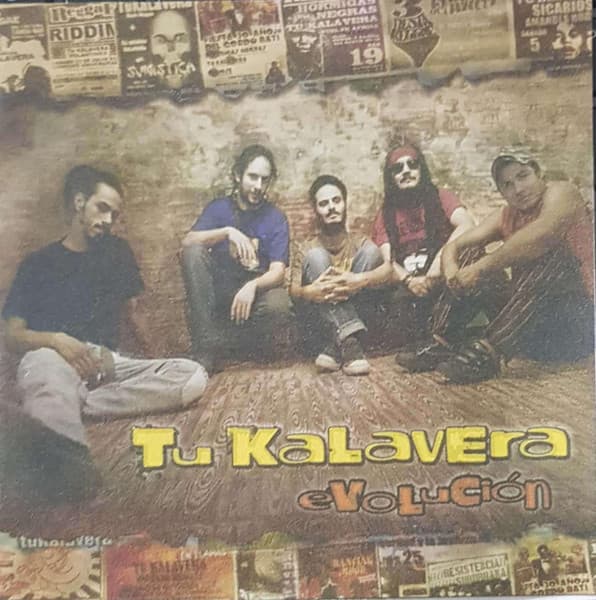 Tu Kalavera — Evolucion