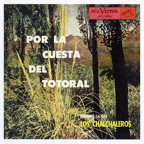 Los Chalchaleros — Por La Cuesta Del Totoral