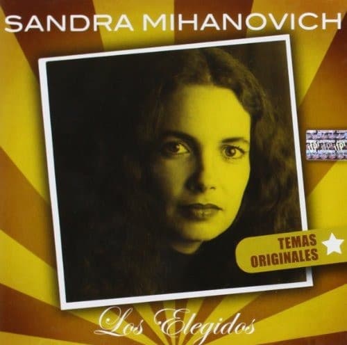 Sandra Mihanovich — Los Elegidos