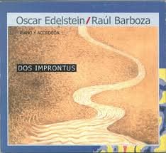 Oscar Edelstein & Raúl Barboza — Dos Improntus
