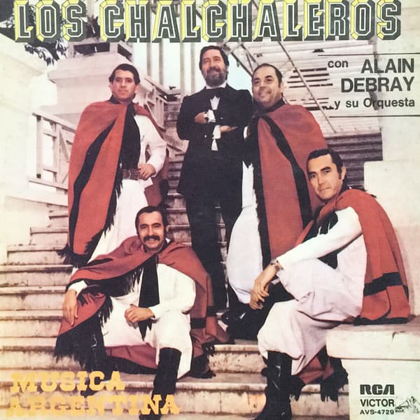 Los Chalchaleros & Alain Debray Y Su Orquesta — Musica Argentina