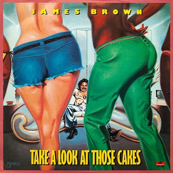 James Brown — Take A Look At Those Cakes