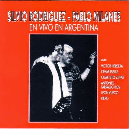 Silvio Rodríguez & Pablo Milanés — En Vivo En Argentina