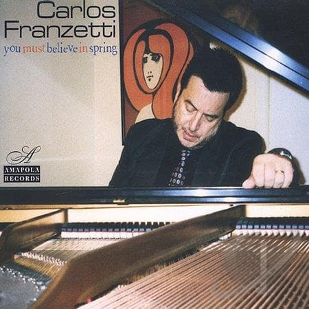 Carlos Franzetti — You Must Believe In Spring