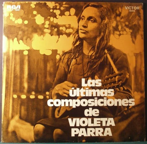Violeta Parra — Las Ultimas Composiciones De Violeta Parra