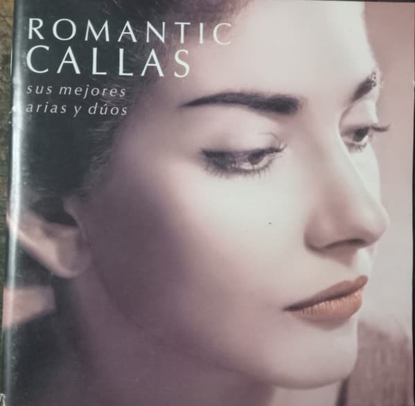 Maria Callas — Romantic Callas (Sus Mejores Arias Y Dúos)