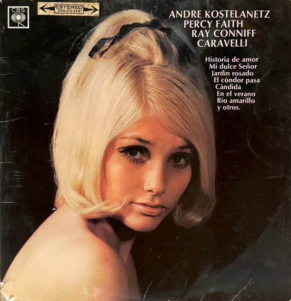 André Kostelanetz & Percy Faith & Ray Conniff & Caravelli — André Kostelanetz - Percy Faith - Caravelli - Ray Conniff
