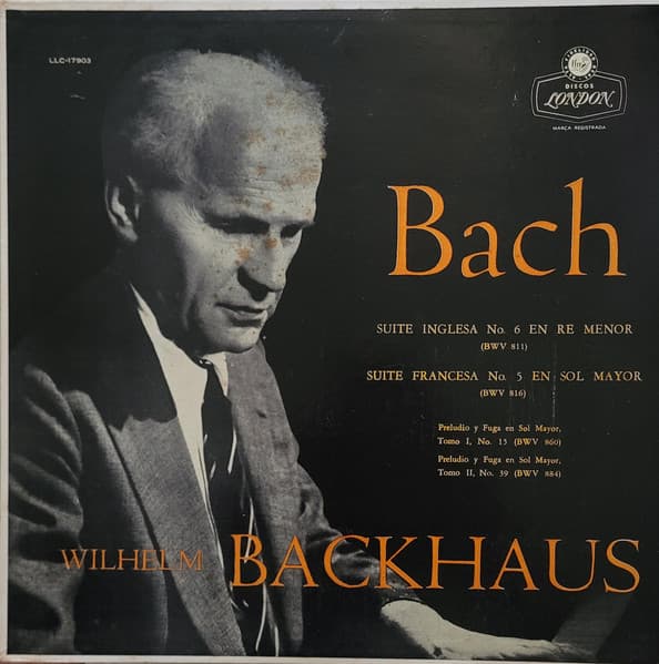 Wilhelm Backhaus & Johann Sebastian Bach — Bach