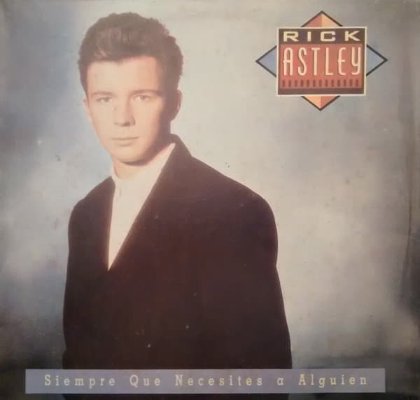 Rick Astley — Whenever You Need Somebody = Siempre Que Necesites A Alguien