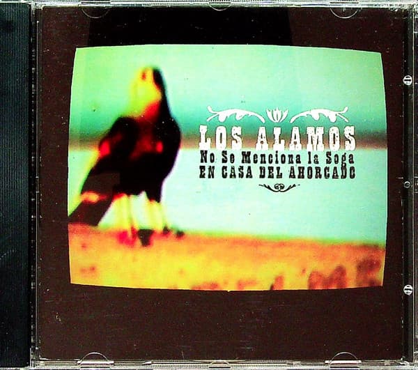 Los Alamos — No Se Menciona La Soga En La Casa Del Ahorcado