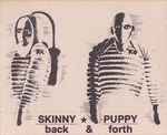 Skinny Puppy — Back & Forth