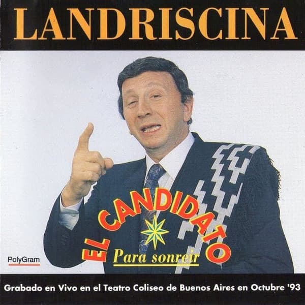 Luis Landriscina — El Candidato Para Sonreir