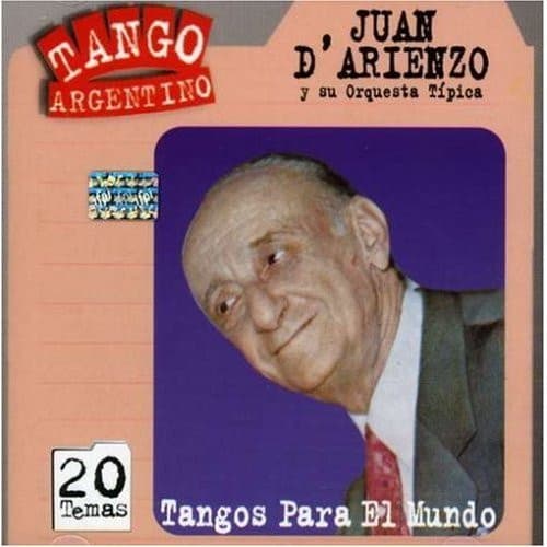Juan D'Arienzo Y Su Orquesta Típica — Tangos Para El Mundo