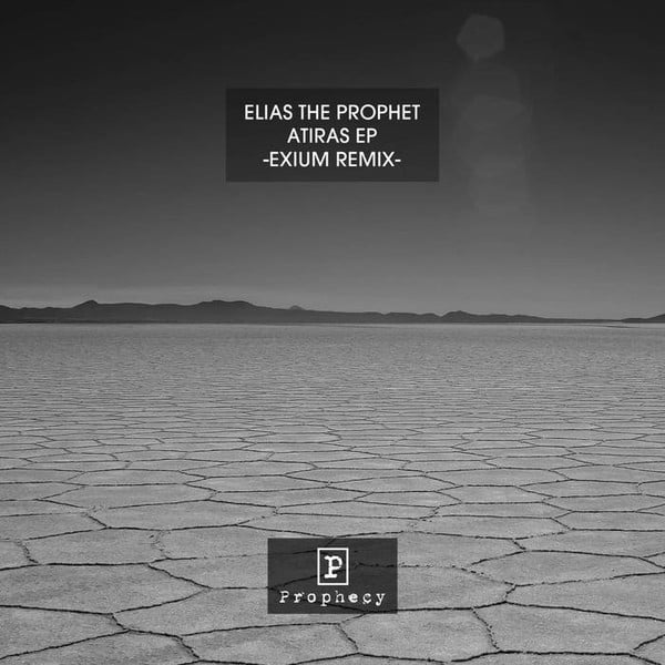 Elias The Prophet – Atiras EP (Exium Remix)