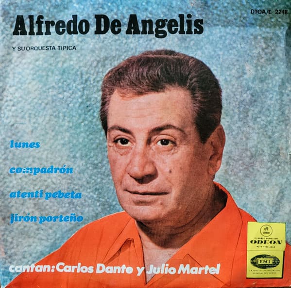Alfredo De Angelis Y Su Orquesta Típica — Lunes / Compadron / Atenti Pebeta / Jiron Porteño