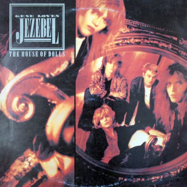 Gene Loves Jezebel — The House Of Dolls