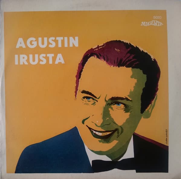 Agustin Irusta & Cuarteto Guardia Vieja — Agustin Irusta Con El Acompañamiento Del Cuarteto Guardia Vieja