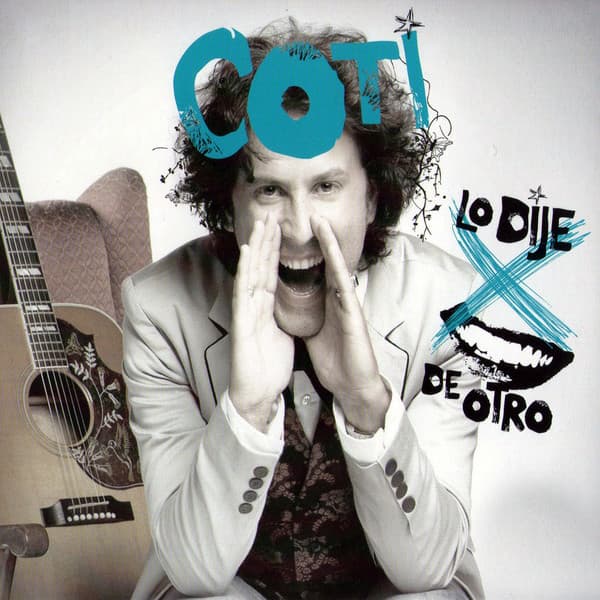 Coti — Lo Dije Por Boca De Otro