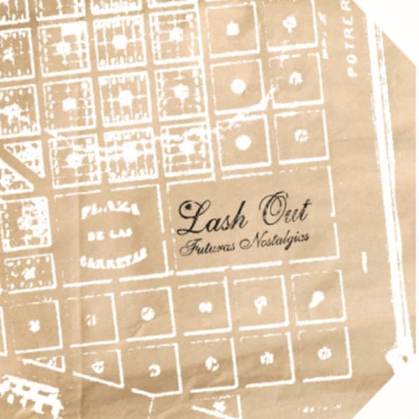 Lash Out — Futuras nostalgias