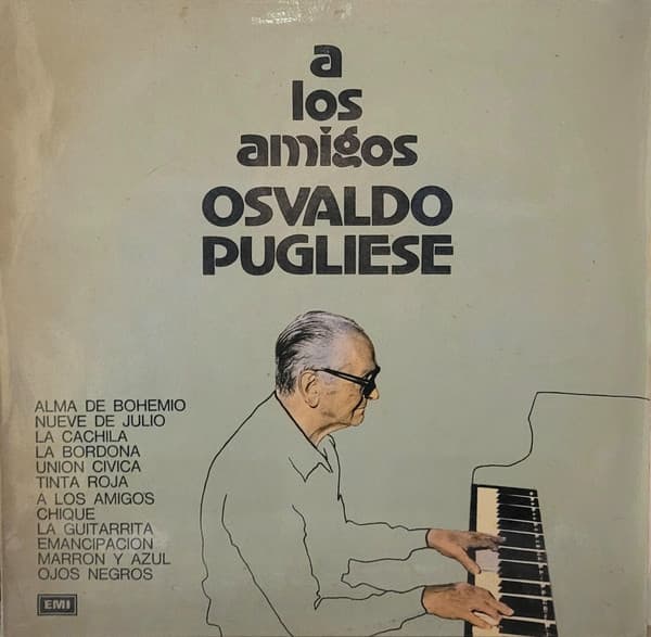 Osvaldo Pugliese — A Los Amigos