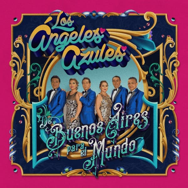 Los Angeles Azules — De Buenos Aires Para El Mundo