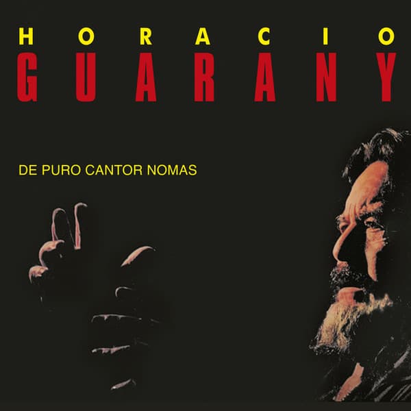 Horacio Guarany — De Puro Cantor Nomas