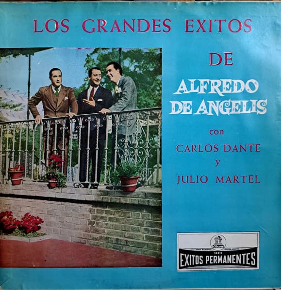 Alfredo de Angelis & Carlos Dante & Julio Martel — Los Grandes Éxitos De Alfredo De Angelis Con Carlos Dante Y Julio Martel