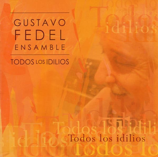 Gustavo Fedel Ensamble — Todos Los Idilios