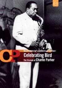 Charlie Parker — Celebrating Bird - The Triumph Of Charlie Parker
