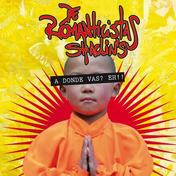 De Romanticistas Shaolin's — Adonde Vas? Eh!!
