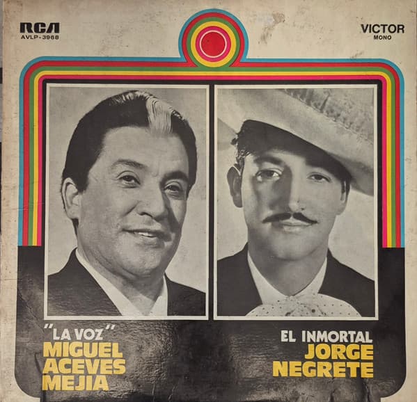 Miguel Aceves Mejia & Jorge Negrete — El Inmortal - La Voz
