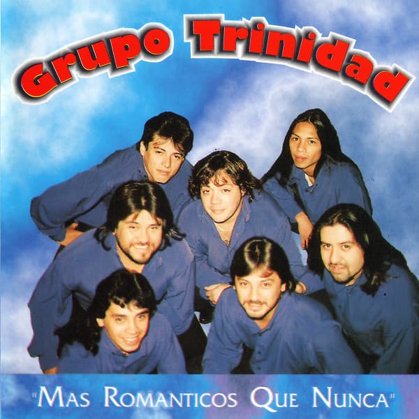 Grupo Trinidad — "Más Romanticos Que Nunca"