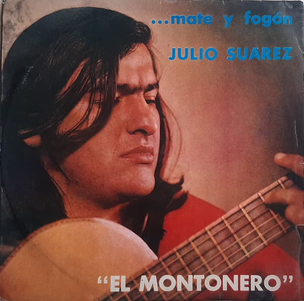 Julio Suárez 'El Montonero' — Mate y Fogón